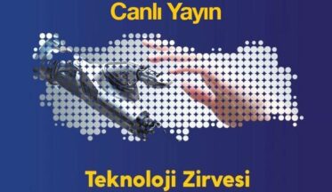 Teknoloji Zirvesi’nde canlı yayındayız
